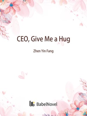 cover image of CEO, Give Me a Hug